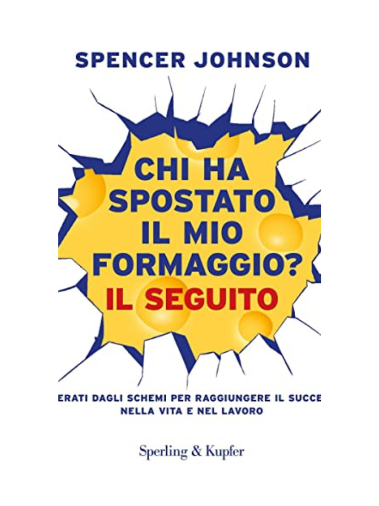 hi ha spostato il mio formaggio? Il seguito.</br><span>Spencer Johnson</span>